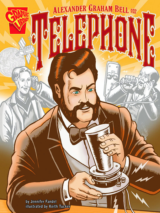 Title details for Alexander Graham Bell and the Telephone by Jennifer Fandel - Available